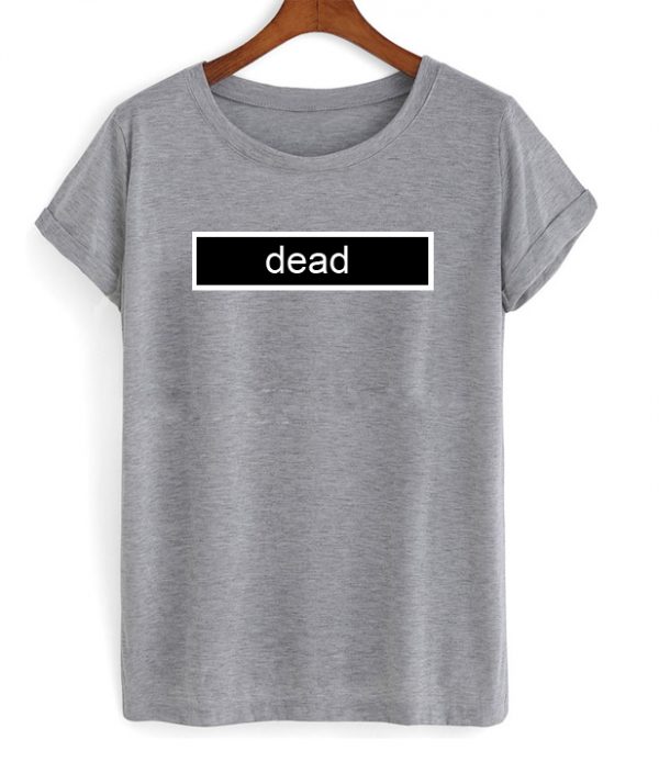 dead t-shirt