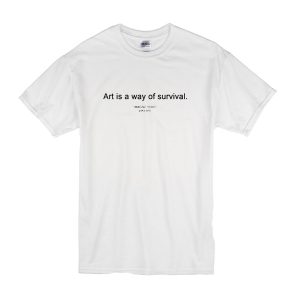 art is a way of survival imagine yoko yoko ono T-shirt