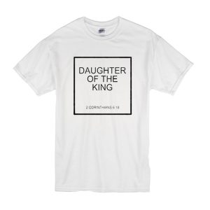 Daughter Of The King T-Shirt