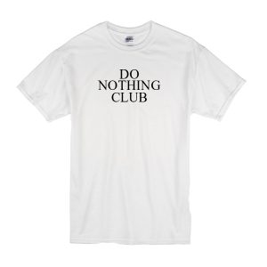 Do Nothing Club T-Shirt