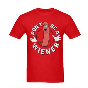 Don't Be A Wiener T-Shirt