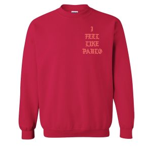 I Feel Like Pablo Sweatshirt