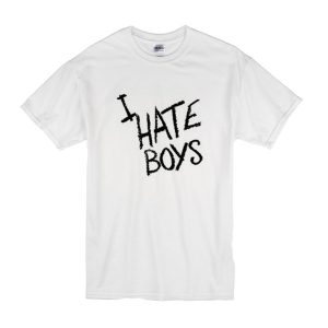 I Hate Boys T-Shirt