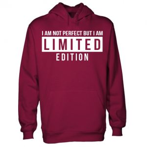 I'm Not Perfect But I Am Limited Edition Hoodie