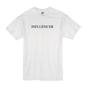 Influencer T-Shirt