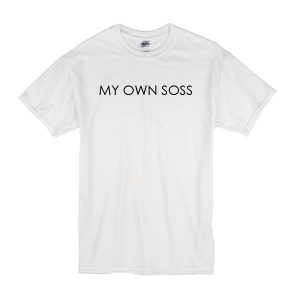 My Own Soss T-Shirt