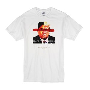 Peace Over Politics T-Shirt