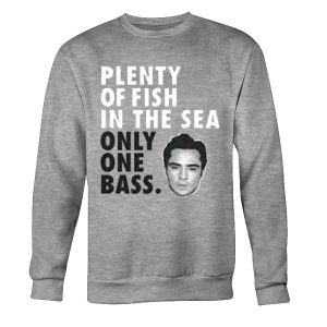 Plenty of Fish In The Sea Only One Bass Sweatshirt