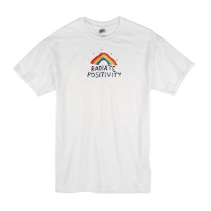 Radiate Positivity T-Shirt