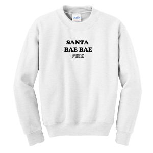 Santa Bae Bae Pink Sweatshirt