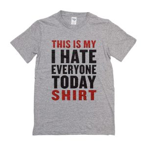 This Is My I Hate T-Shirt