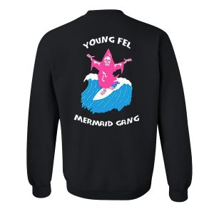 Young Fel Mermaid Gang Sweatshirt