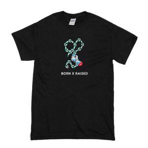 Born x Raised T-Shirt