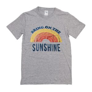 Bring On The Sunshine T-Shirt