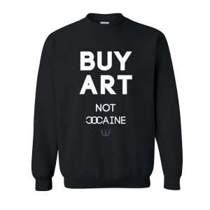 Buy Art Not Cocaine Sweatshirt