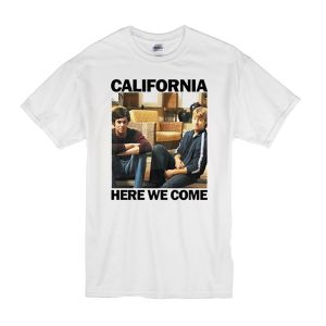 California Here We Come T-Shirt