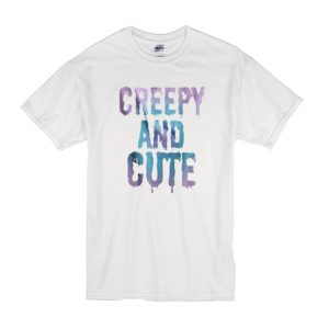 Creepy and Cute T-Shirt