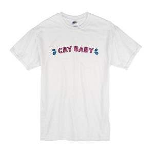 Cry Baby T-Shirt