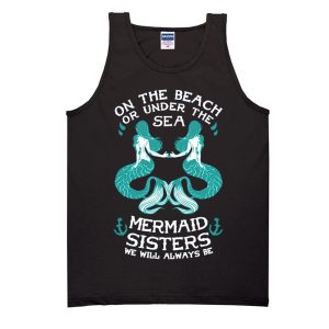 Mermaid Sisters We Will Always Tank Top