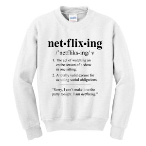 Netflixing Definition Sweatshirt