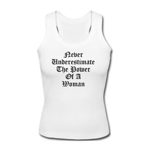 Never Underestimate The Power Of A Woman Tank Top