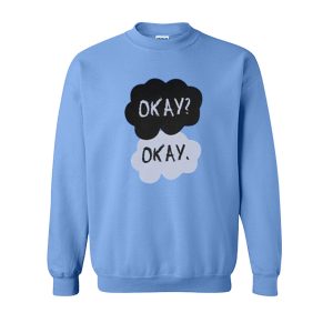 Okay Okay Sweatshirt