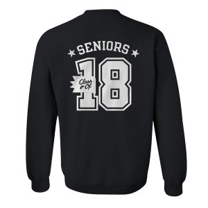 Senior Class Of 18 Sweatshirt Back