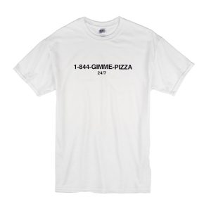 1-844-Gimme-Pizza T-Shirt
