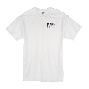 Babe T-Shirt