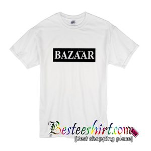 Bazaar That's So T-Shirt