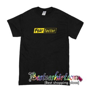 Fear Factor T-Shirt