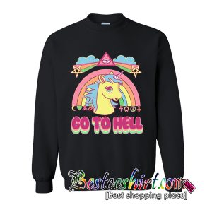 Go To Hell Unicorn Rainbow Sweatshirt