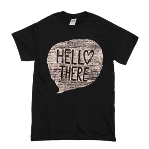 Hello There T-Shirt