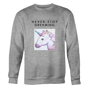 Never Stop Dreaming 'Unicorn' Sweatshirt