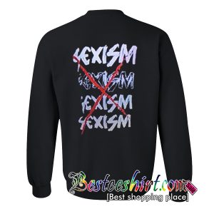 Not Sexism Sweatshirt Back
