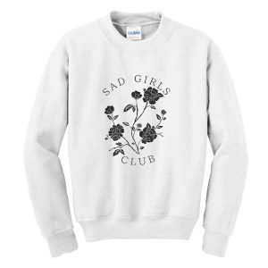Sad Girls Club Sweatshirt