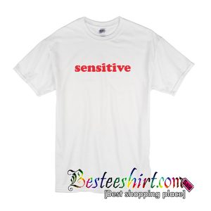 Sensitive T-Shirt