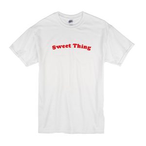 Sweet Thing T-Shirt