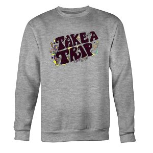 Take A Trip Sweatshirt