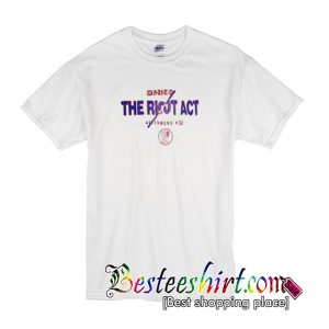 The Riot Act T-Shirt