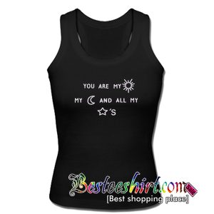 You Are My Sun My Moon And All My Stars Tank Top