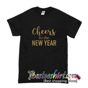 Cheers to the New Year T-Shirt