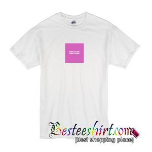 Don't Waste Your Talent T-Shirt