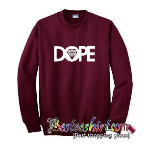 Dope Sweatshirt