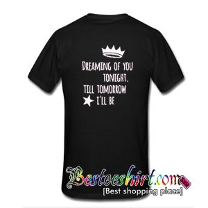 Dreaming Of You Tonight T-Shirt Back