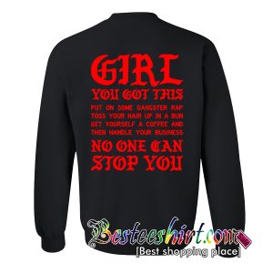 Girl You Got This Sweatshirt