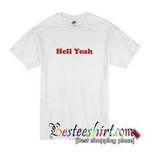 Hell Yeah T-Shirt