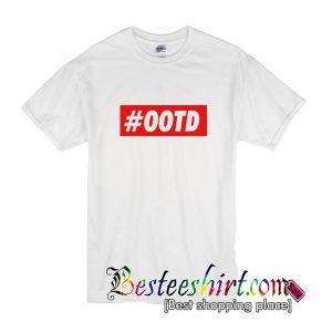 #OOTD T-Shirt