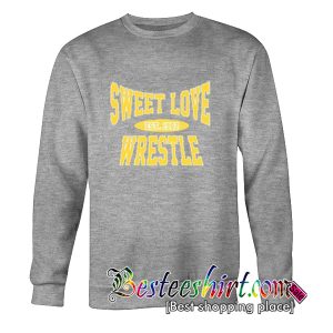 Sweet Love est 1982 Wrestle Sweatshirt