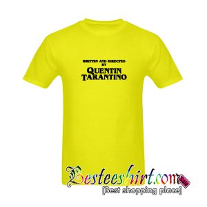 Written and Directed by Quentin Tarantino T-Shirt